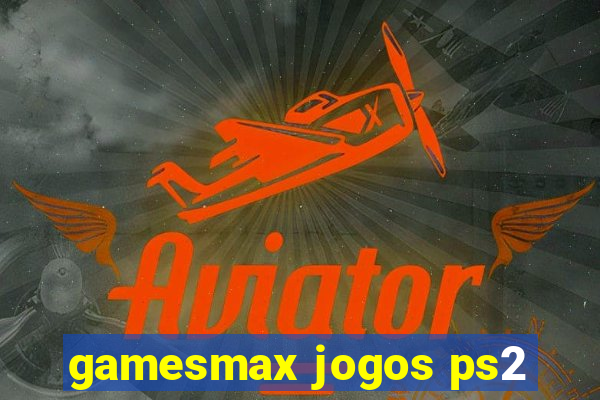 gamesmax jogos ps2