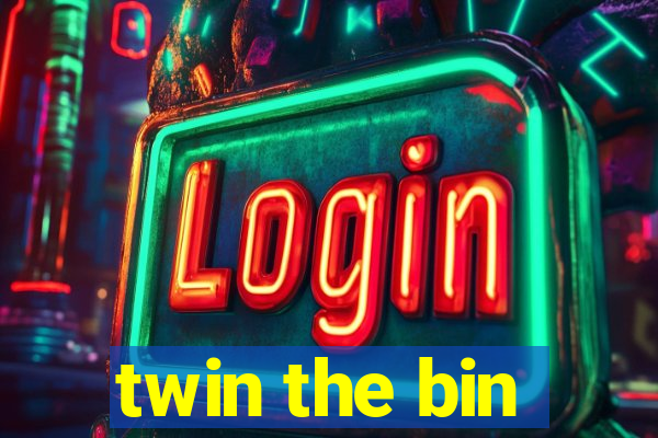 twin the bin