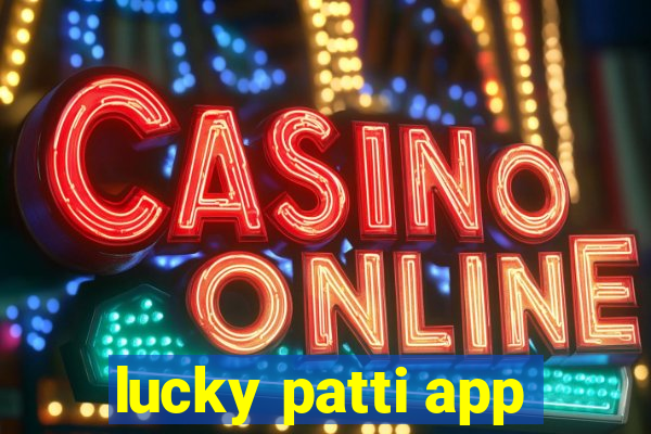 lucky patti app