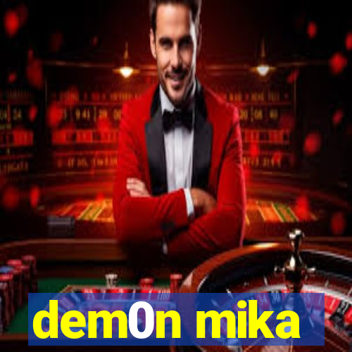 dem0n mika