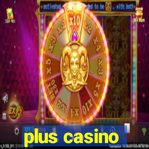 plus casino