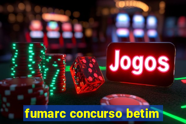 fumarc concurso betim