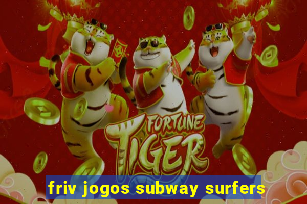 friv jogos subway surfers