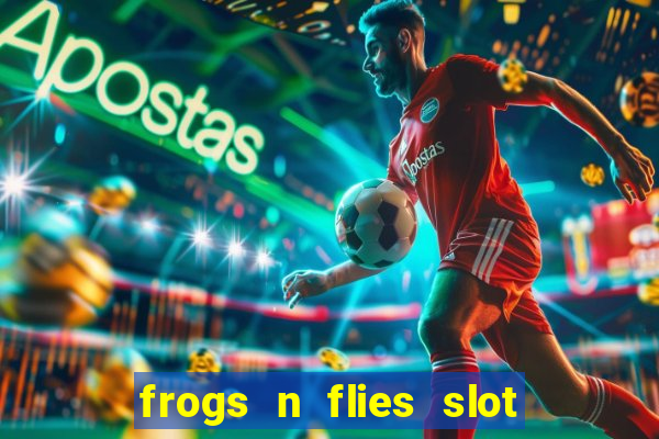 frogs n flies slot real money