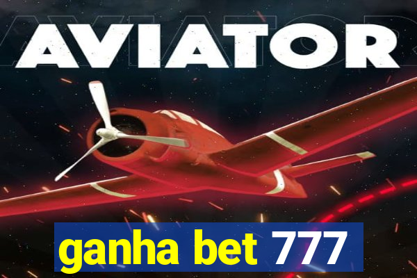 ganha bet 777