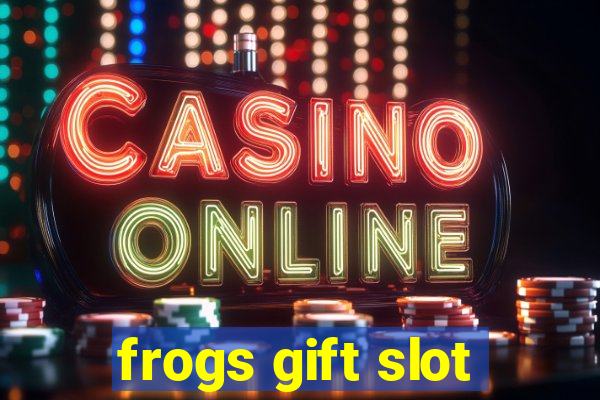 frogs gift slot