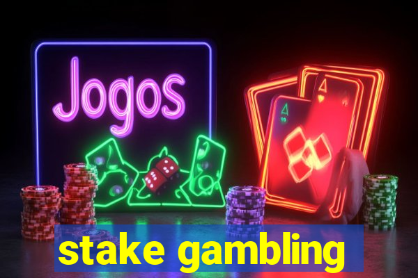 stake gambling