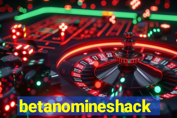 betanomineshack