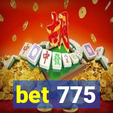 bet 775