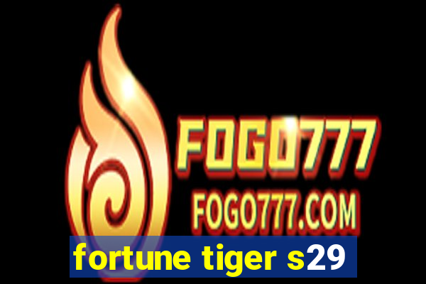 fortune tiger s29