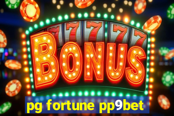 pg fortune pp9bet