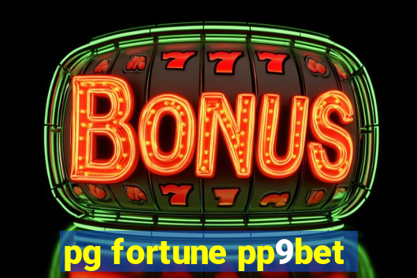 pg fortune pp9bet