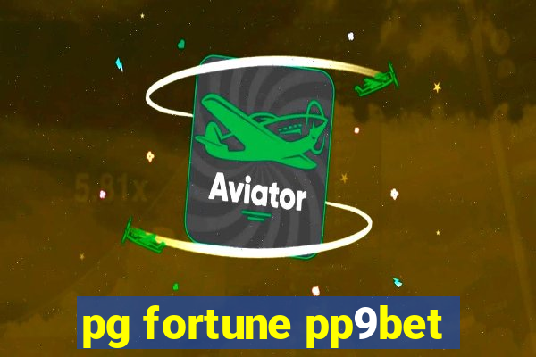 pg fortune pp9bet