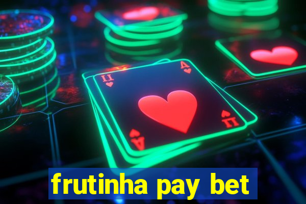 frutinha pay bet