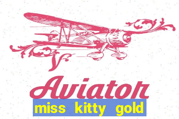 miss kitty gold slot machine