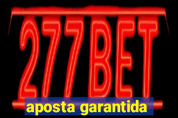 aposta garantida