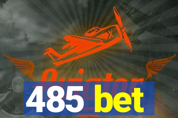 485 bet