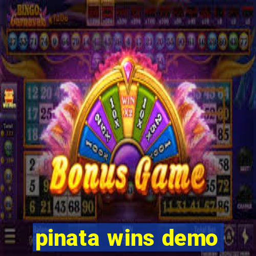 pinata wins demo