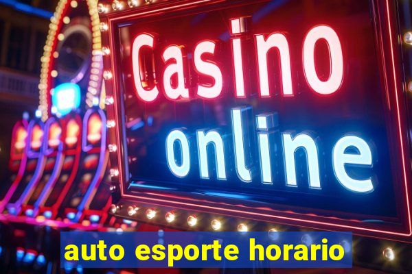 auto esporte horario