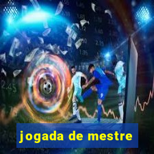 jogada de mestre