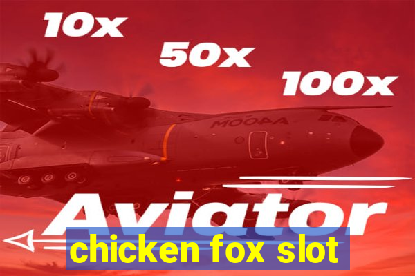 chicken fox slot