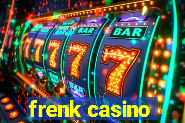 frenk casino