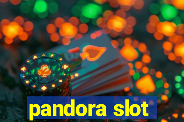 pandora slot