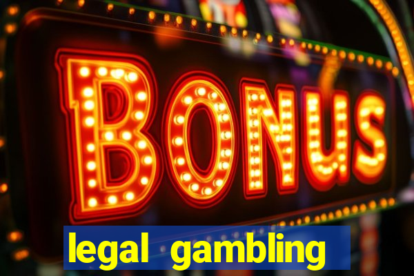 legal gambling online casino