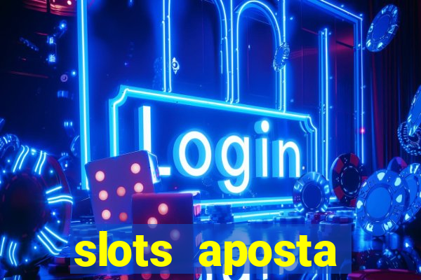 slots aposta mínima 1 centavo