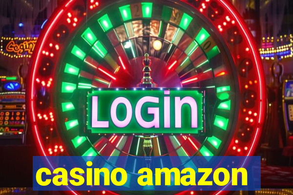 casino amazon