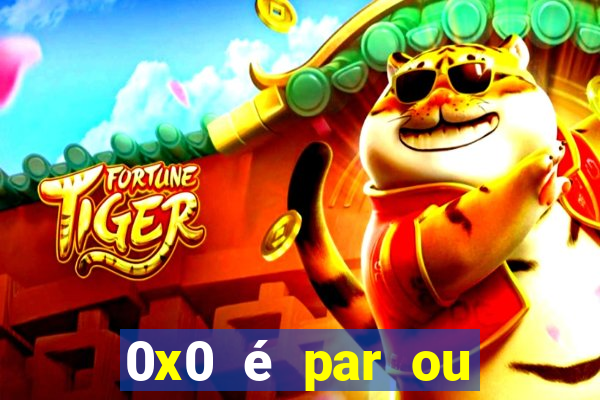 0x0 é par ou ímpar bet365