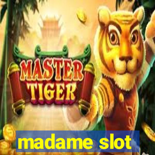 madame slot