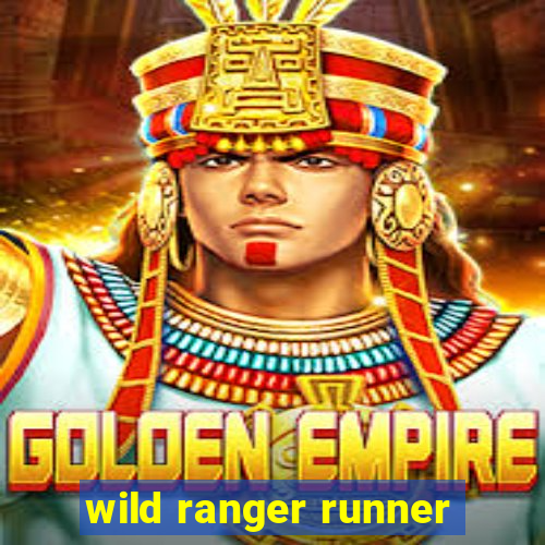 wild ranger runner