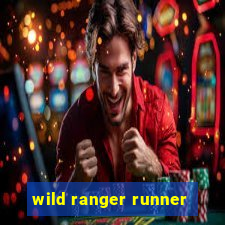 wild ranger runner