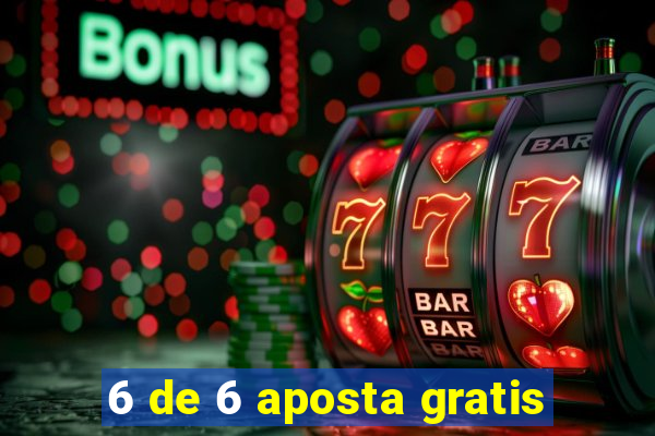 6 de 6 aposta gratis