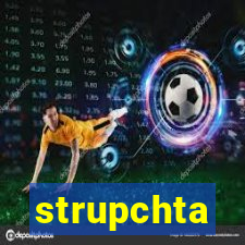 strupchta