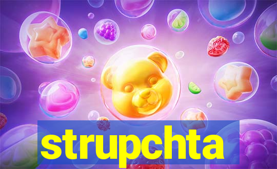 strupchta