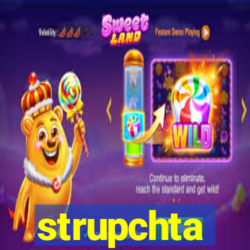 strupchta