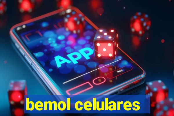 bemol celulares