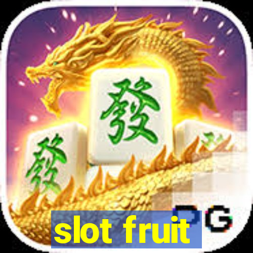 slot fruit