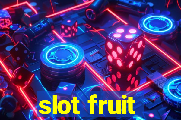 slot fruit