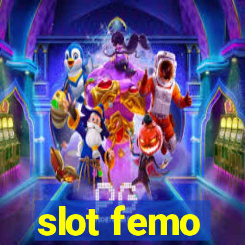 slot femo