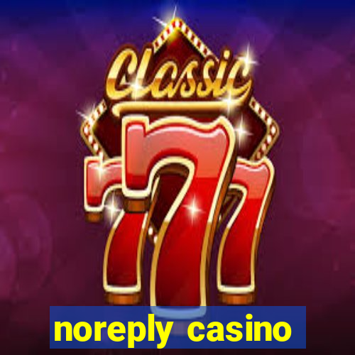 noreply casino