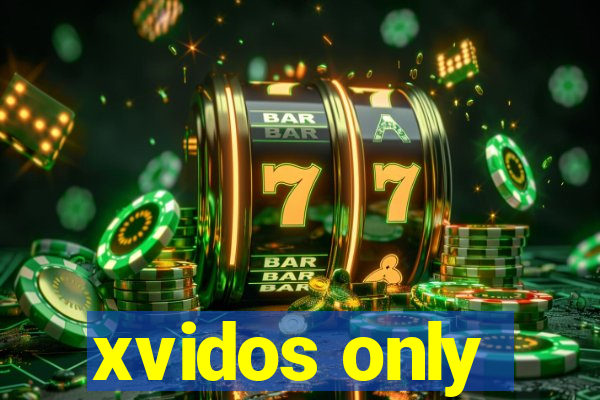 xvidos only