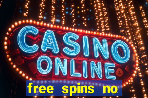 free spins no deposit casinos