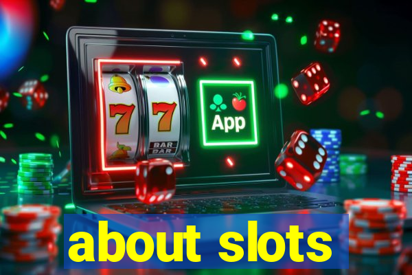 about slots