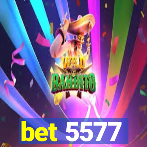 bet 5577