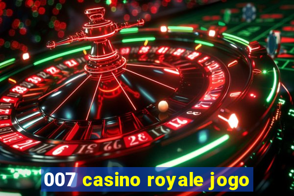 007 casino royale jogo