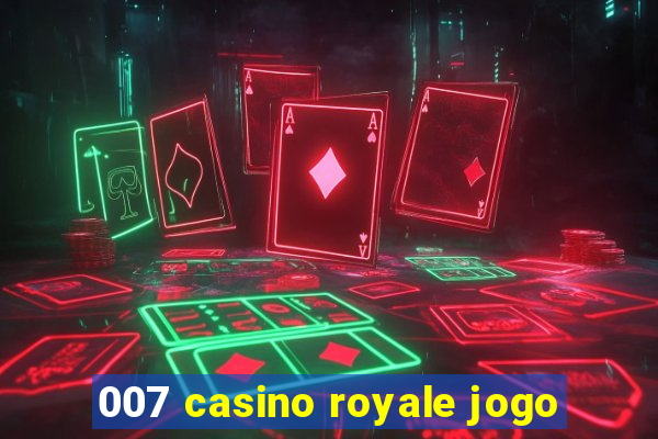 007 casino royale jogo