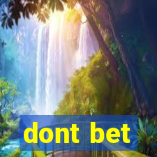 dont bet